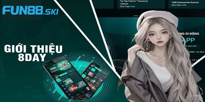 Fun88 | Tổng Quan Về Nhà Cái 8DAY, Địa Chỉ Cá Cược Siêu Hot